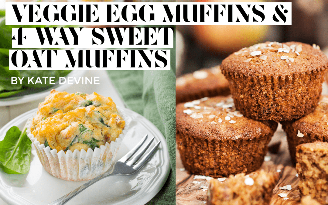 Veggie Egg Muffins & sweet oat muffins recipe by Kate Devine