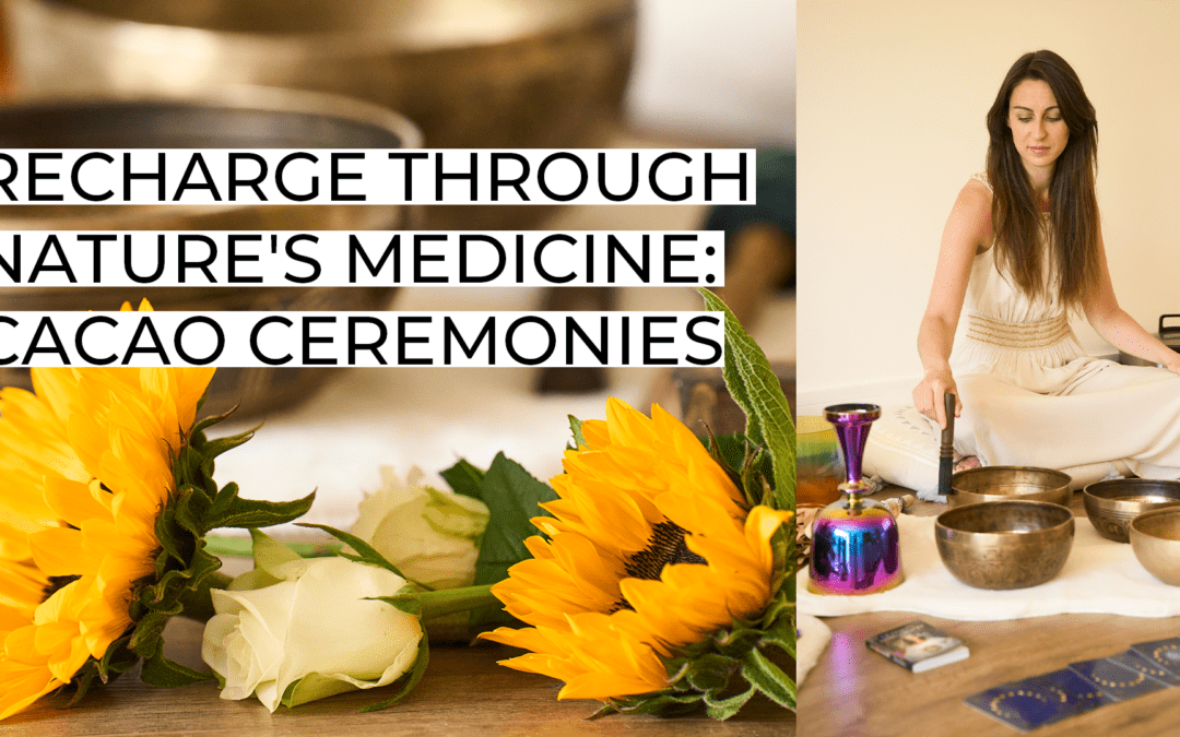 Recharge Through Nature's Medicine: Cacao Ceremonies